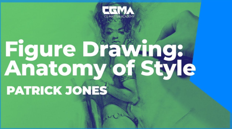 CGMA - Figure Drawing Anatomy of Style with Patrick Jones