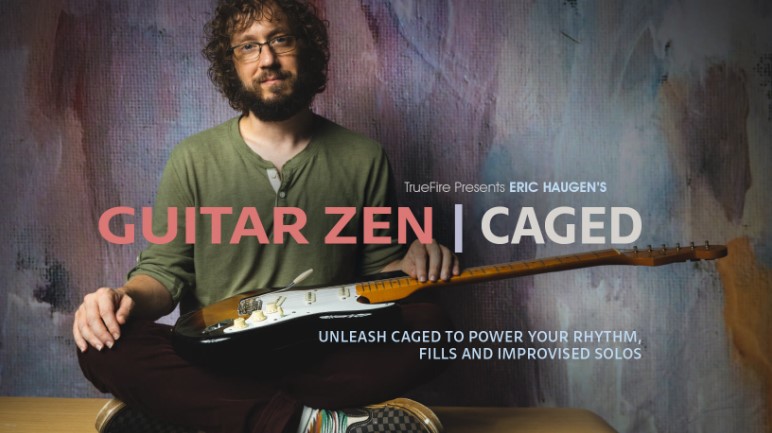 Truefire Eric Haugen's Guitar Zen: CAGED [TUTORiAL]