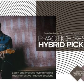 Truefire James Hogan’s Practice Sessions: Hybrid Picking [TUTORiAL] (Premium)