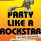 Party Like a Rockstar: The Crazy, Coincidental, Hard-Luck, and Harmonious Life of a Songwriter [Audiobook] (Premium)
