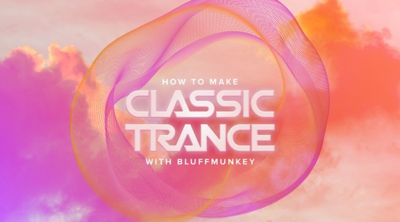 Sonic Academy How To Make Classic Trance with Bluffmunkey [TUTORiAL]