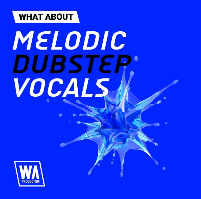 WA Production What About Melodic Dubstep Vocals [WAV]