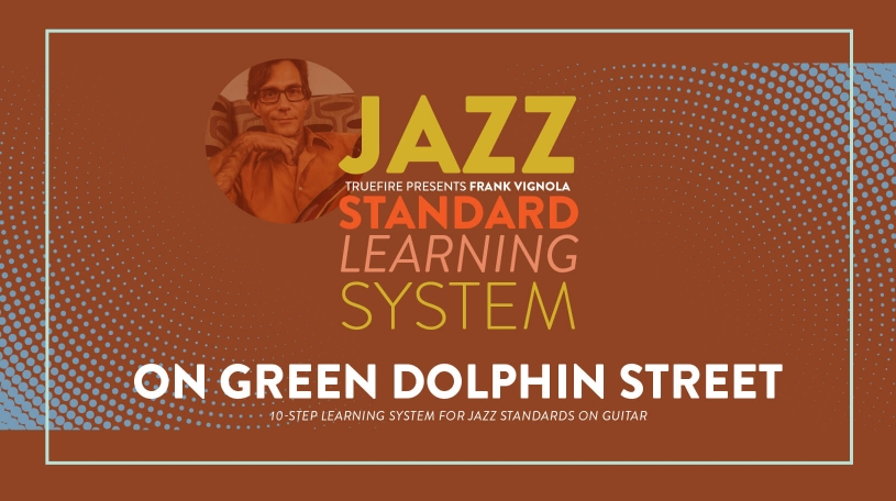 Truefire Frank Vignola's Jazz Standard Learning System: On Green Dolphin Street [TUTORiAL]