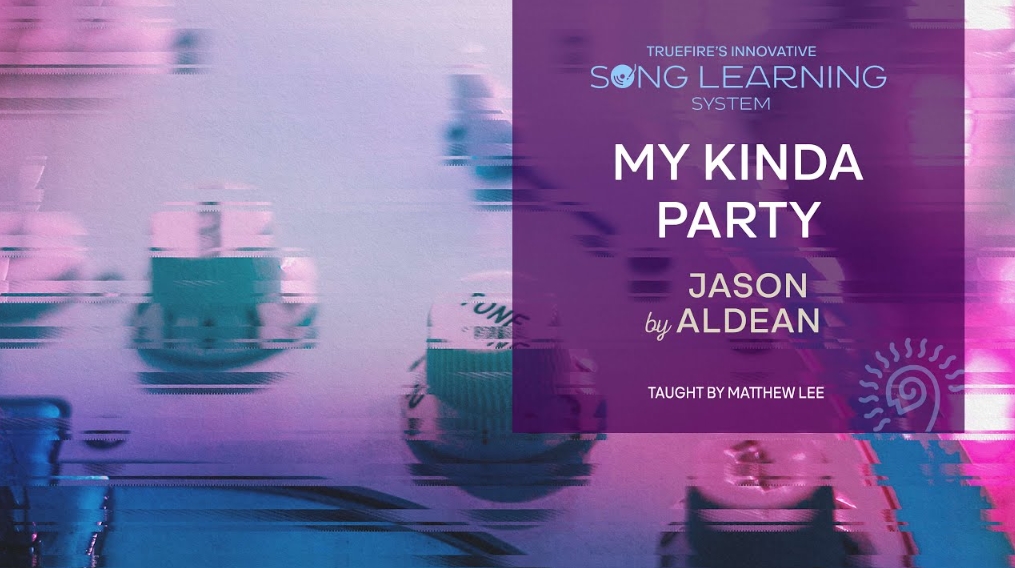 Truefire Matthew Lee's Song Lesson: My Kinda Party [TUTORiAL]