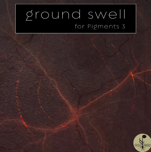 Seed Audio Ground Swell [Synth Presets]