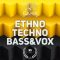 Beatrising Ethno Techno Bass & Vox [WAV] (Premium)