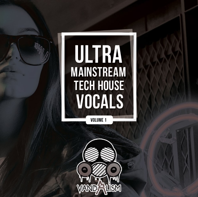Vandalism Ultra Mainstream Tech House Vocals [WAV]