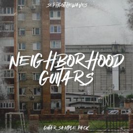 SephGotTheWaves NeighborHood Guitars [WAV] (Premium)