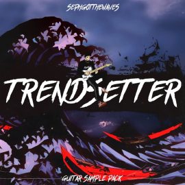 SephGotTheWaves TrendSetter [WAV, MiDi] (Premium)