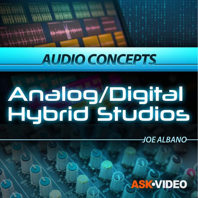 Ask Video Audio Concepts 204 Analog Digital Hybrid Studios [TUTORiAL]