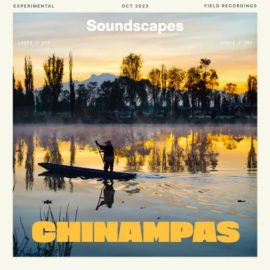 Splice Sounds Soundscapes Chinampas (Premium)